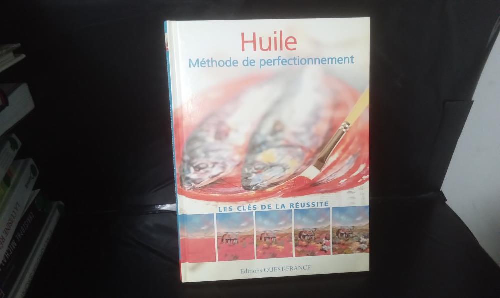 LIVRE  ART HUILE METHODE DE PERFECTIONNEMENT ISBN 978-2-7373-4596-8