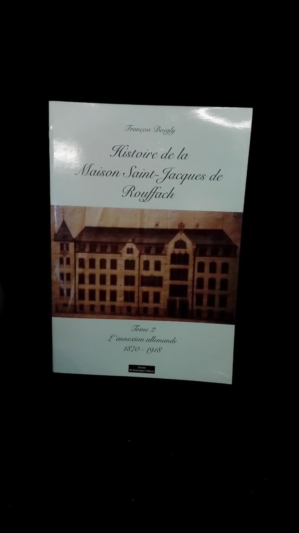 LIVRE HISTOIRE DE LA MAISON ST JACQUES DE ROUFFACH