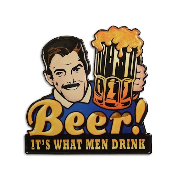 PLAQUE MÉTAL BEER ! IT'S WHAT MEN DRINK (NU-93)