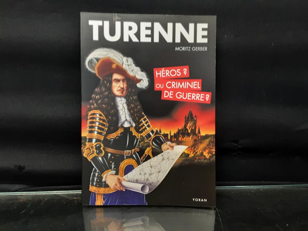 LIVRE TURENNE HEROS OU CRIMINEL DE GUERRE