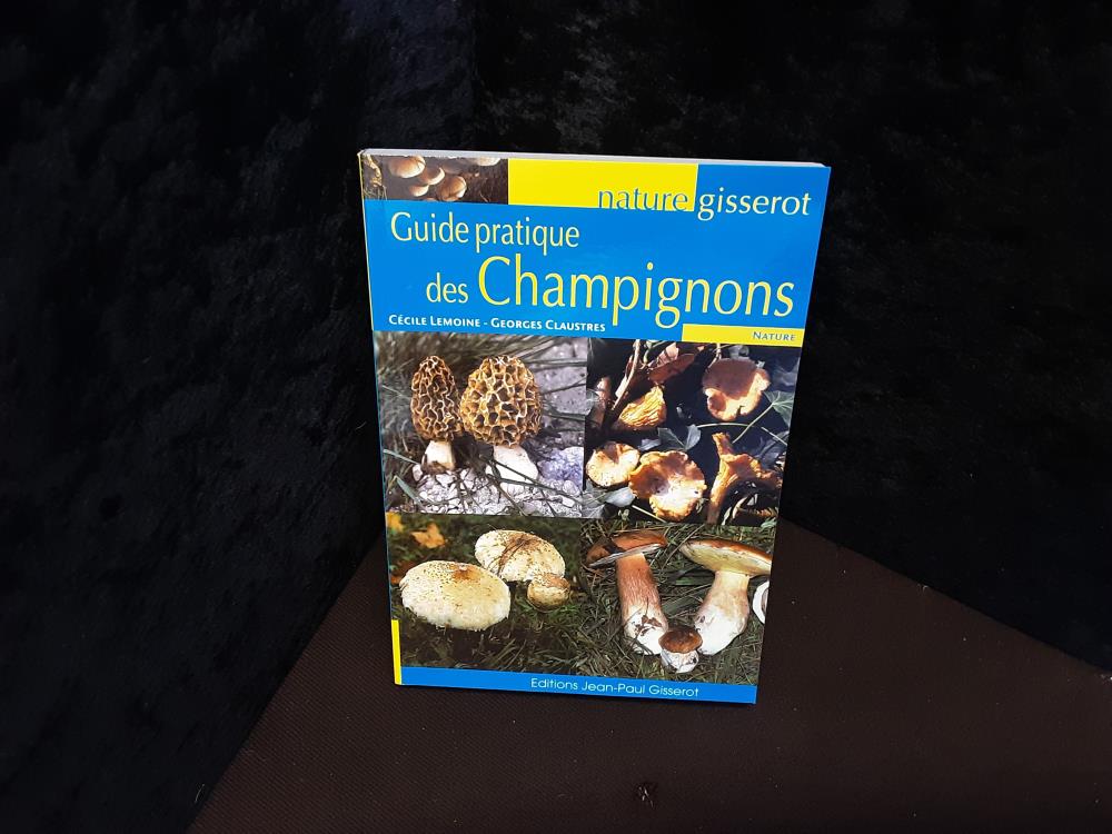 LIVRE GUIDE PRATIQUE DES CHAMPIGNONS