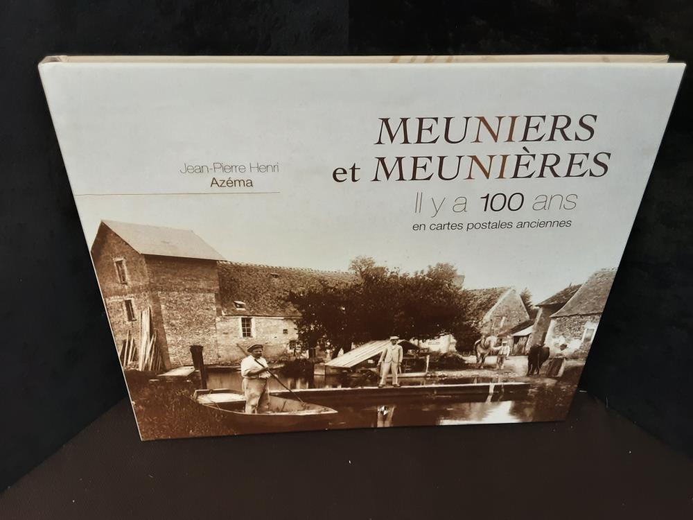 LIVRE MEUNIERS ET MEUNIERES IL Y A 100 ANS