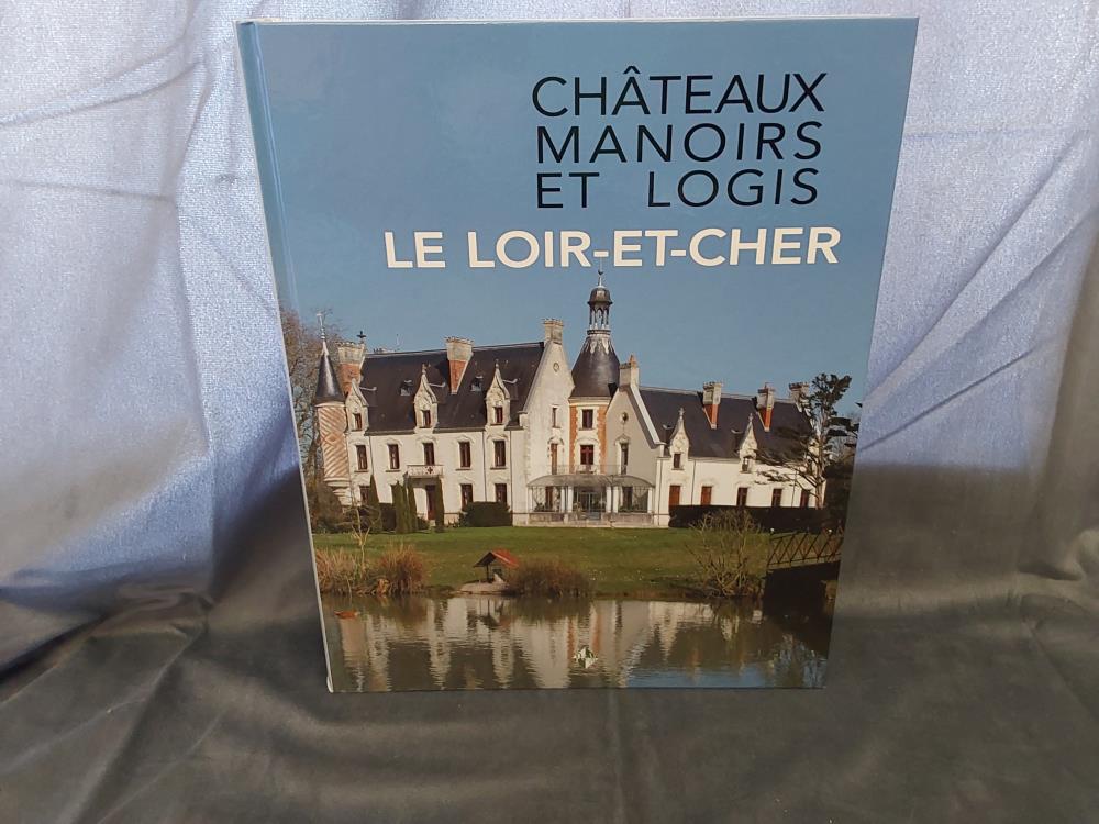 LIVRE CHATEAUX MANOIRS - LOIR ET CHER