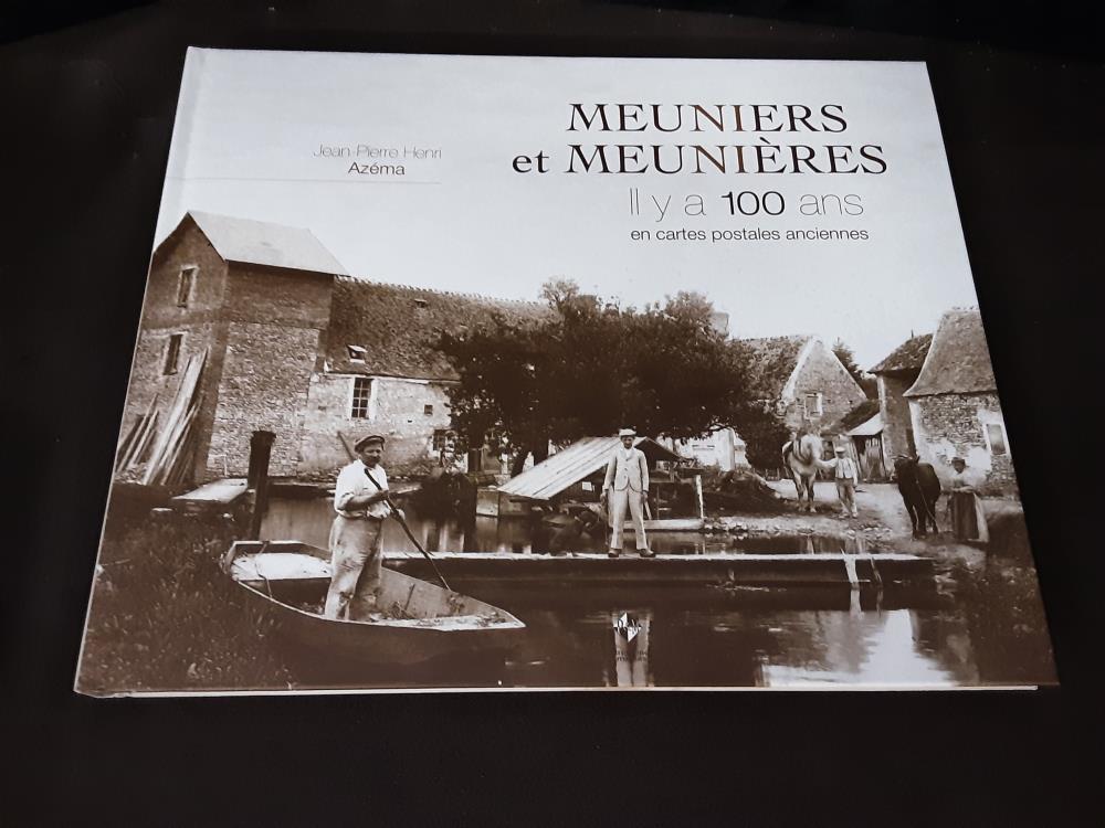 LIVRE MEUNIERS ET MEUNIERES IL Y A 100 ANS