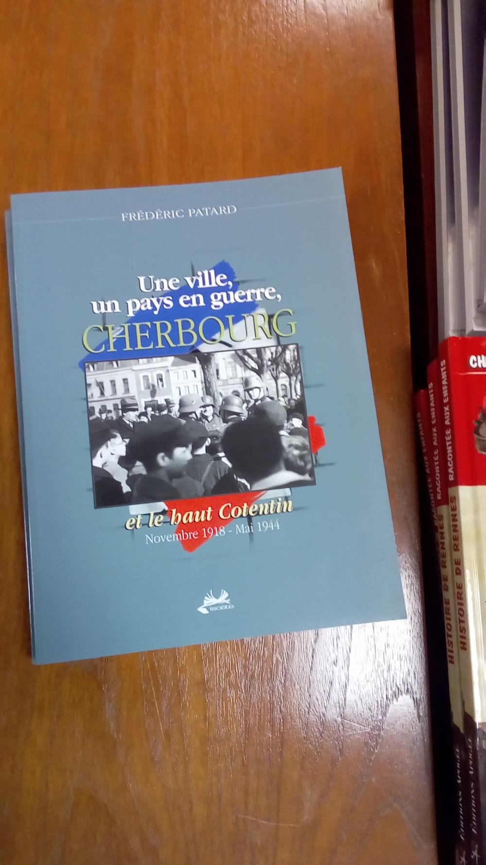 UNE VILLE, UN PAYS EN GUERRE, CHERBOURG