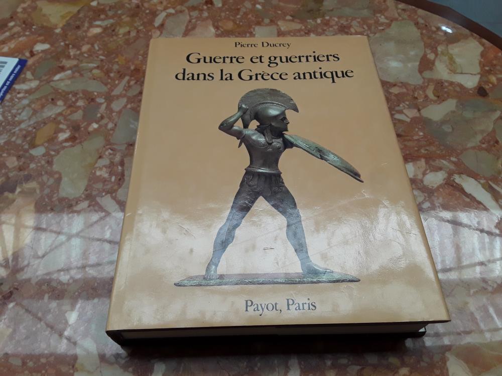 GUERRE ET GUERRIERS DANS LA GRÈCE ANTIQUE - PIERRE DUCREY