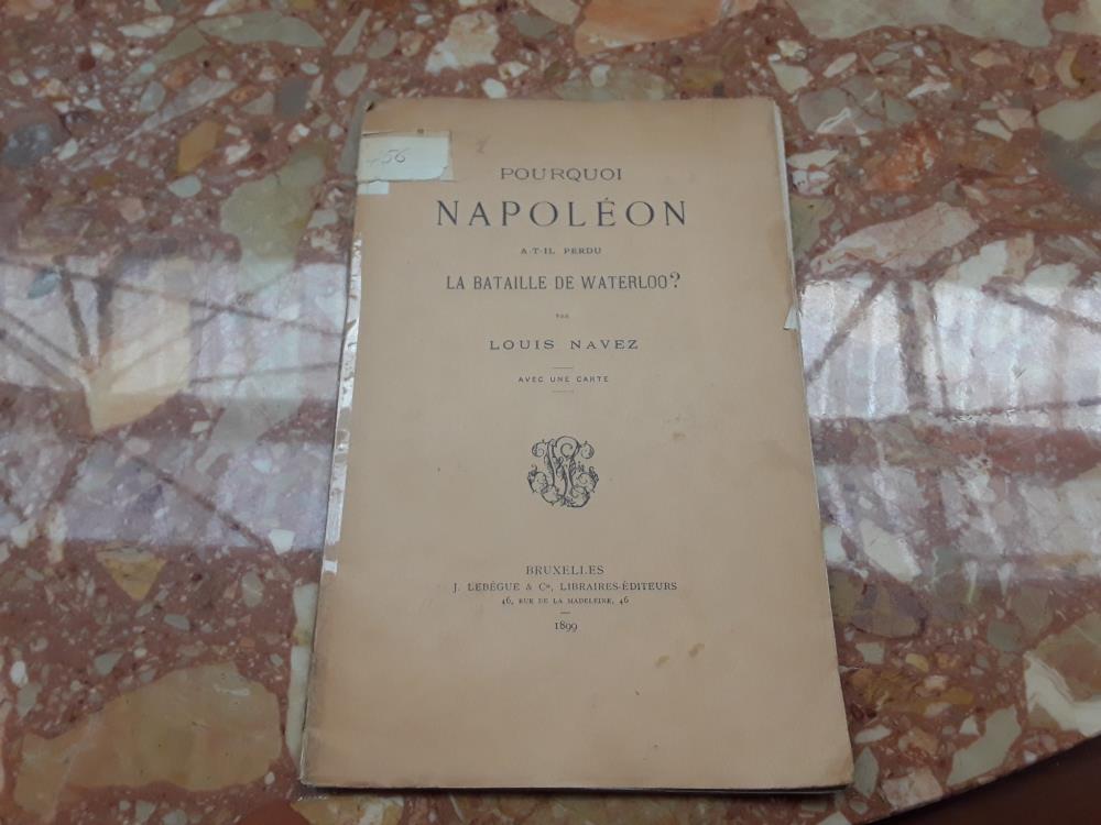 POURQUOI NAPOLÉON A-T-IL PERDU LA BATAILLE DE WATERLOO ? - LOUIS NAVEZ (ÉDITION 1899)